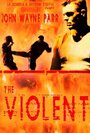 Смотреть «The Violent» онлайн фильм в хорошем качестве