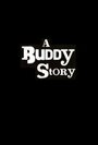 A Buddy Story (2010) трейлер фильма в хорошем качестве 1080p