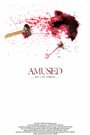 Смотреть «Amused» онлайн фильм в хорошем качестве