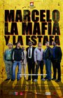 Смотреть «Marcelo, La Mafia y La Estafa» онлайн фильм в хорошем качестве