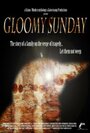 Gloomy Sunday (2011) скачать бесплатно в хорошем качестве без регистрации и смс 1080p