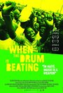 Смотреть «When the Drum Is Beating» онлайн фильм в хорошем качестве