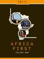 Africa First: Volume One (2011) кадры фильма смотреть онлайн в хорошем качестве