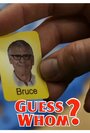 Смотреть «Guess Whom» онлайн фильм в хорошем качестве