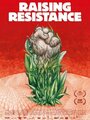 Смотреть «Raising Resistance» онлайн фильм в хорошем качестве