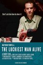 Смотреть «The Luckiest Man Alive» онлайн фильм в хорошем качестве