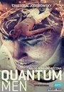 Смотреть «Quantum Men» онлайн фильм в хорошем качестве