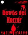 Смотреть «Detrás del horror» онлайн фильм в хорошем качестве