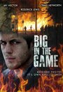 Смотреть «Big in the Game» онлайн фильм в хорошем качестве