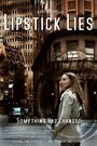 Lipstick Lies (2012) трейлер фильма в хорошем качестве 1080p