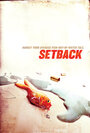 Setback (2013) скачать бесплатно в хорошем качестве без регистрации и смс 1080p