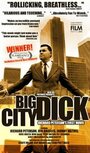 Big City Dick: Richard Peterson's First Movie (2004) трейлер фильма в хорошем качестве 1080p