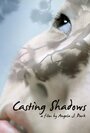 Смотреть «Casting Shadows» онлайн фильм в хорошем качестве