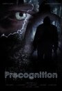 Смотреть «Precognition» онлайн фильм в хорошем качестве