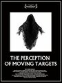 The Perception of Moving Targets (2012) скачать бесплатно в хорошем качестве без регистрации и смс 1080p