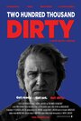 Смотреть «Two Hundred Thousand Dirty» онлайн фильм в хорошем качестве