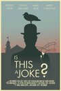 Смотреть «Is This a Joke?» онлайн фильм в хорошем качестве