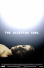 Смотреть «The Sleeping Soul» онлайн фильм в хорошем качестве