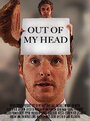 Out of My Head (2010) трейлер фильма в хорошем качестве 1080p