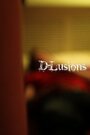 Смотреть «D-Lusions» онлайн фильм в хорошем качестве