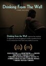 Drinking from the Well (2011) трейлер фильма в хорошем качестве 1080p