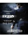 Echo (2011) трейлер фильма в хорошем качестве 1080p