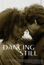 Смотреть «Dancing Still» онлайн фильм в хорошем качестве