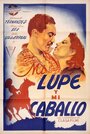 Mi lupe y mi caballo (1944) скачать бесплатно в хорошем качестве без регистрации и смс 1080p