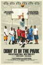 Doin' It in the Park: Pick-Up Basketball, NYC (2012) трейлер фильма в хорошем качестве 1080p