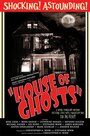 Смотреть «House of Ghosts» онлайн фильм в хорошем качестве