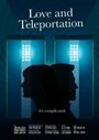 Love & Teleportation (2013) кадры фильма смотреть онлайн в хорошем качестве