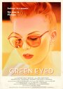 Смотреть «Green Eyed» онлайн фильм в хорошем качестве