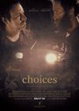 Choices (2012) скачать бесплатно в хорошем качестве без регистрации и смс 1080p