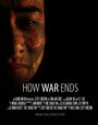 How War Ends (2012) скачать бесплатно в хорошем качестве без регистрации и смс 1080p