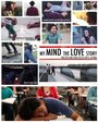 My Mind the Love Story (2012) кадры фильма смотреть онлайн в хорошем качестве