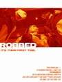 Robbed (2010) трейлер фильма в хорошем качестве 1080p