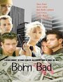 Смотреть «Born Bad» онлайн фильм в хорошем качестве