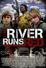 Смотреть «The River Runs Red» онлайн фильм в хорошем качестве