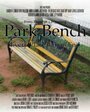 Смотреть «Park Bench» онлайн фильм в хорошем качестве