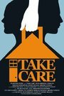 Take Care (2012) кадры фильма смотреть онлайн в хорошем качестве