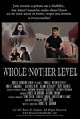 Смотреть «Whole 'Nother Level» онлайн фильм в хорошем качестве