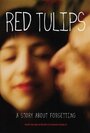 Red Tulips: A Story About Forgetting (2012) кадры фильма смотреть онлайн в хорошем качестве