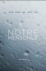 Notre Mensonge (2012) трейлер фильма в хорошем качестве 1080p