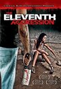 The Eleventh Aggression (2011) трейлер фильма в хорошем качестве 1080p