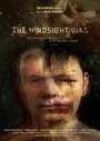 The Hindsight Bias (2012) кадры фильма смотреть онлайн в хорошем качестве