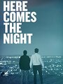 Here Comes the Night (2013) скачать бесплатно в хорошем качестве без регистрации и смс 1080p