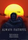 Always Faithful (2014) скачать бесплатно в хорошем качестве без регистрации и смс 1080p