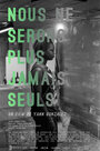 Nous ne serons plus jamais seuls (2012) кадры фильма смотреть онлайн в хорошем качестве