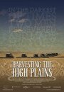 Harvesting the High Plains (2012) трейлер фильма в хорошем качестве 1080p