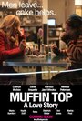 Muffin Top: A Love Story (2014) трейлер фильма в хорошем качестве 1080p